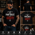 It’s Not a Pimp Walk It’s Gout Funny T-Shirt – Humorous Gout Awareness Graphic Tee