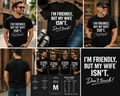 I’m Friendly But My Wife Isn’t Funny Husband T-Shirt – Don’t Touch Graphic Tee